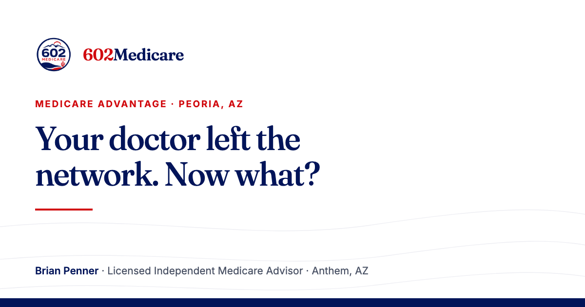 602Medicare article card reading "Your doctor left the network. Now what?", with the 602Medicare badge and a byline for Brian Penner, Licensed Independent Medicare Advisor.