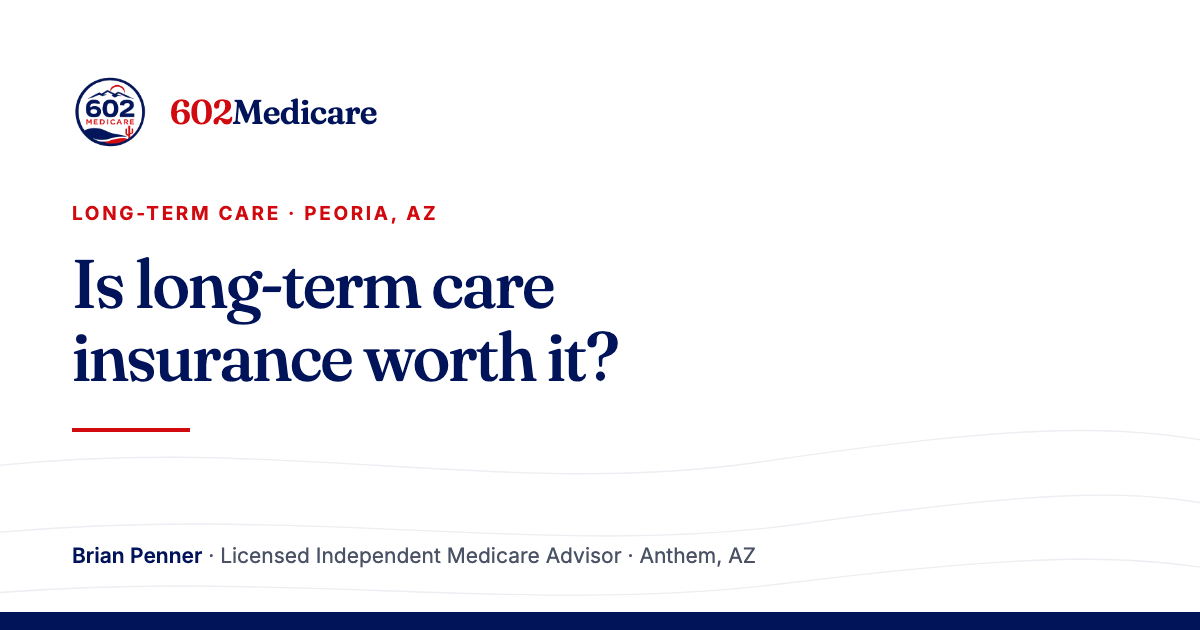 602Medicare article card reading "Is long-term care insurance worth it?", with the 602Medicare badge and a byline for Brian Penner, Licensed Independent Medicare Advisor.