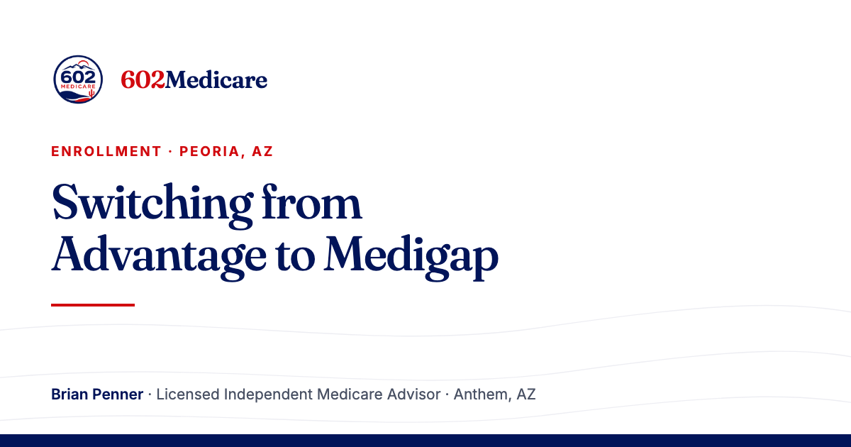602Medicare article card reading "Switching from Advantage to Medigap", with the 602Medicare badge and a byline for Brian Penner, Licensed Independent Medicare Advisor.
