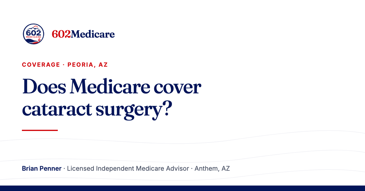 602Medicare article card reading "Does Medicare cover cataract surgery?", with the 602Medicare badge and a byline for Brian Penner, Licensed Independent Medicare Advisor.