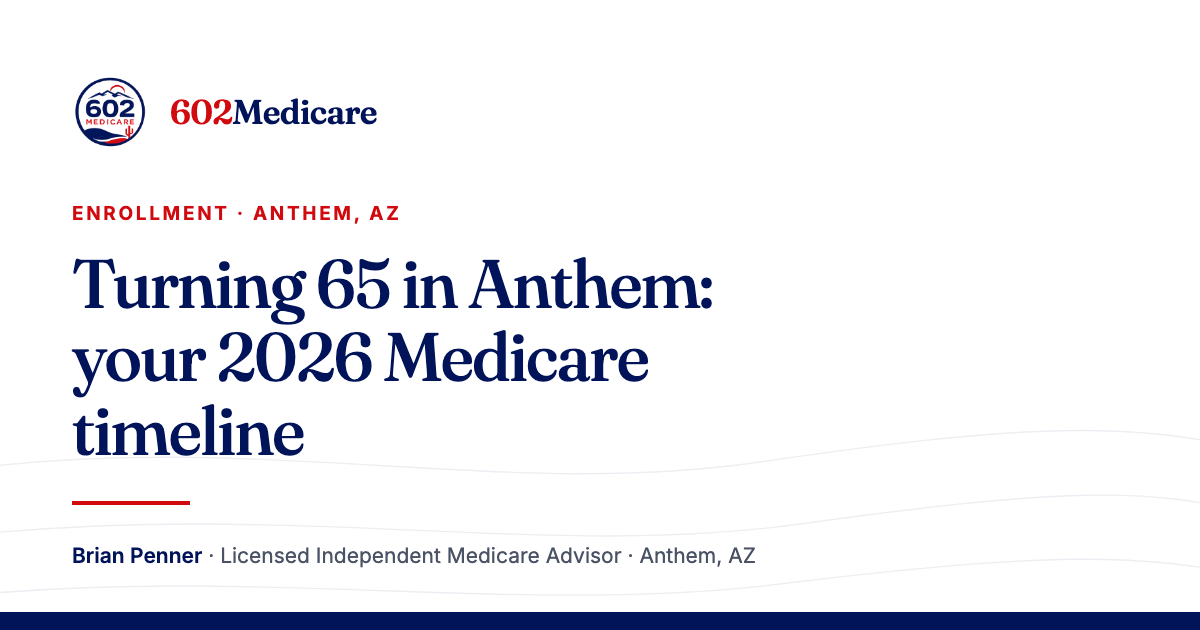 602Medicare article card reading "Turning 65 in Anthem: your 2026 Medicare timeline", with the 602Medicare badge and a byline for Brian Penner, Licensed Independent Medicare Advisor.